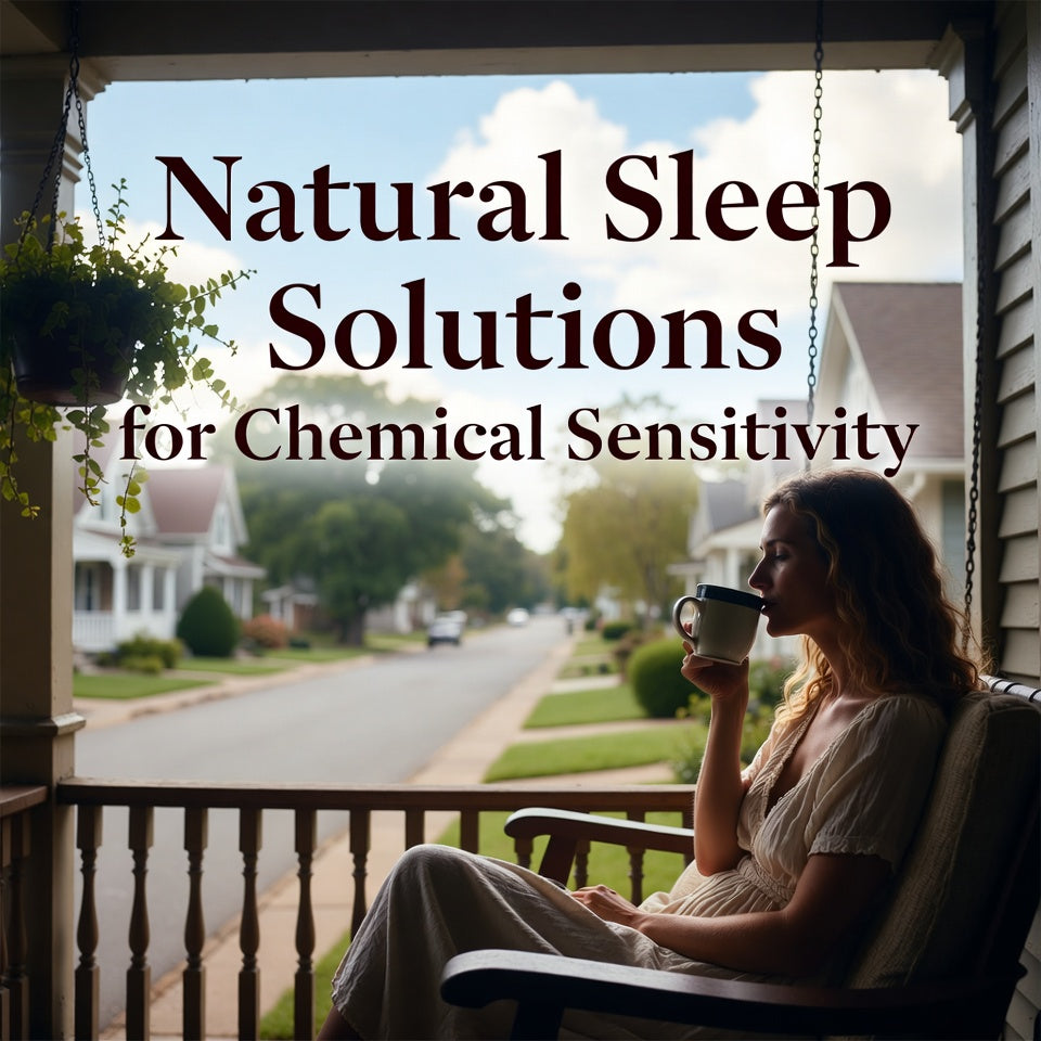 Natural Sleep Solutions for Chemical Sensitivity