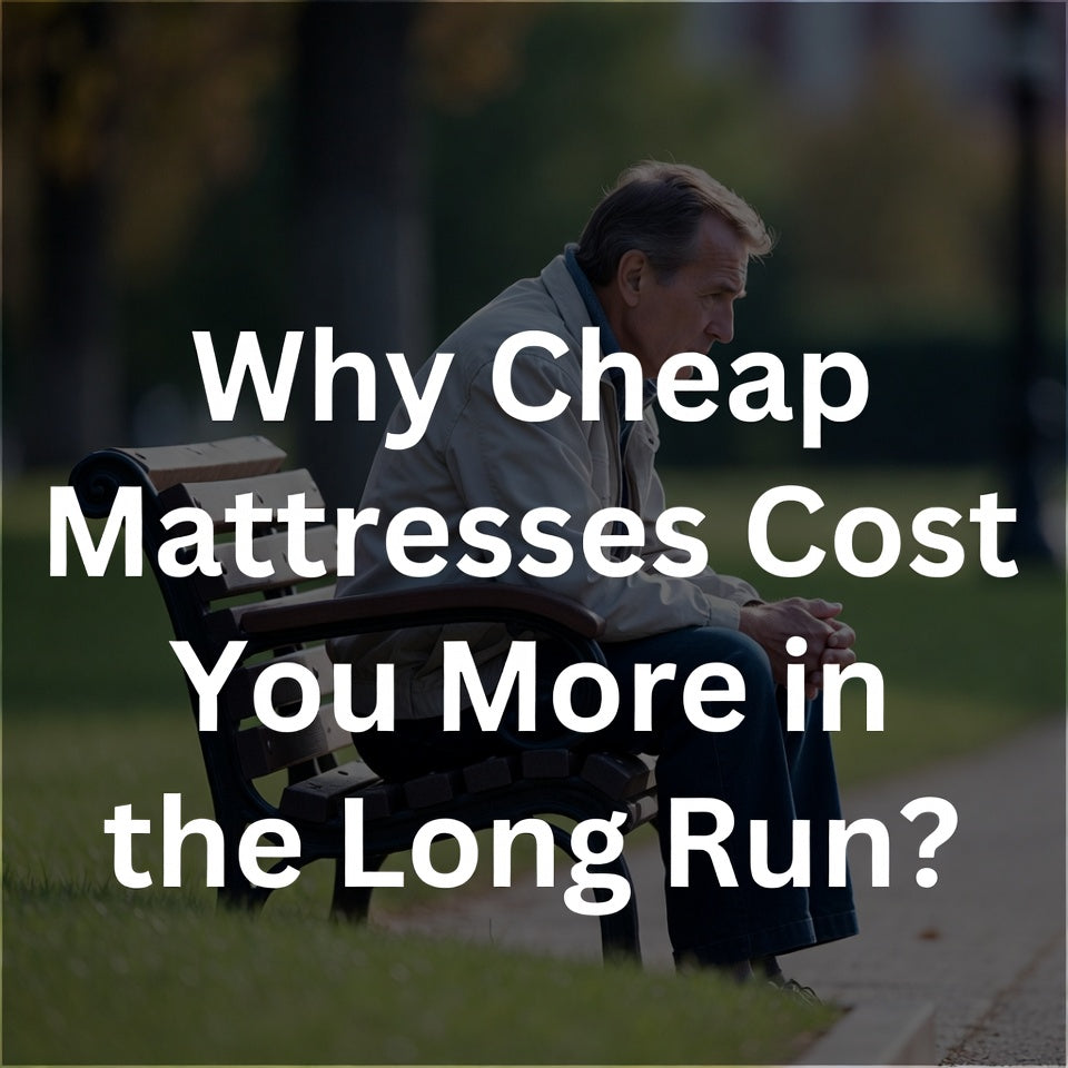 Why Cheap Mattresses Cost You More in the Long Run?